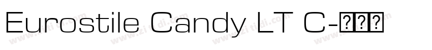 Eurostile Candy LT C字体转换 Eurostile Candy LT C字体转换